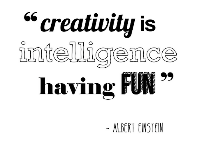 positive quotes, Creativity is intelligence having fun.